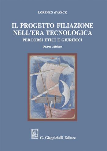 Il progetto filiazione nell'era tecnologica. Percorsi etici e giuridici - Lorenzo D'Avack - Libro Giappichelli 2019 | Libraccio.it
