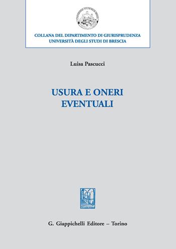 Usura e oneri eventuali - Luisa Pascucci - Libro Giappichelli 2019, Università di Brescia-Dipartimento di giurisprudenza | Libraccio.it