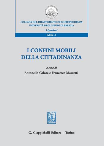 I confini mobili della cittadinanza  - Libro Giappichelli 2019, Collana del Dipartimento di Giurisprudenza. Università degli Studi di Brescia. Quaderni del LaCIS | Libraccio.it