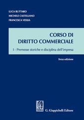 Corso di diritto commerciale. Vol. 1: Premesse storiche e disciplina dell'impresa.