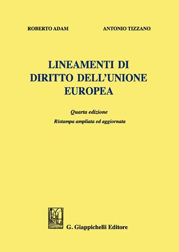 Lineamenti di diritto dell'Unione Europea. Ediz. ampliata - Roberto Adam, Antonio Tizzano - Libro Giappichelli 2019 | Libraccio.it