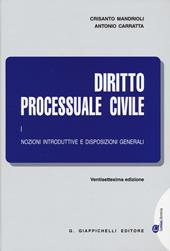 Diritto processuale civile. Vol. 1: Nozioni introduttive e disposizioni generali