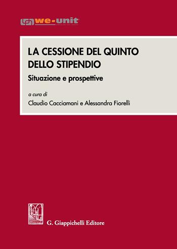La cessione del quinto dello stipendio. Situazioni e prospettive  - Libro Giappichelli 2019 | Libraccio.it