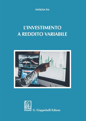 L'investimento a reddito variabile - Patrizia Pia - Libro Giappichelli 2019 | Libraccio.it