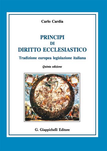 Principi di diritto ecclesiastico. Tradizione europea legislazione italiana - Carlo Cardia - Libro Giappichelli 2019 | Libraccio.it