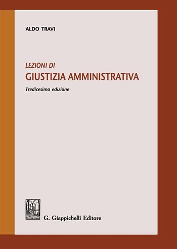 Lezioni di giustizia amministrativa - Aldo Travi - Libro Giappichelli 2019 | Libraccio.it