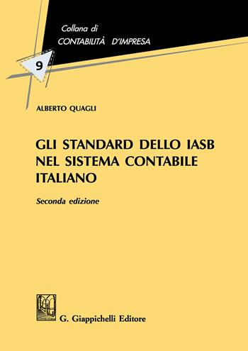 Gli standard dello IASB nel sistema contabile italiano - Alberto Quagli - Libro Giappichelli 2019, Contabilità d'impresa | Libraccio.it