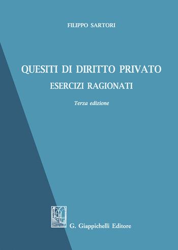 Quesiti di diritto privato. Esercizi ragionati. Ediz. ampliata - Filippo Sartori - Libro Giappichelli 2019 | Libraccio.it