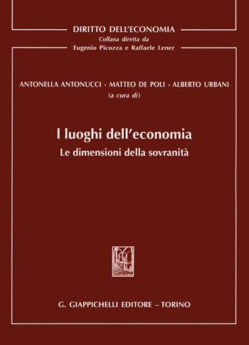 I luoghi dell'economia. Le dimensioni della sovranità  - Libro Giappichelli 2019, Diritto dell'economia | Libraccio.it
