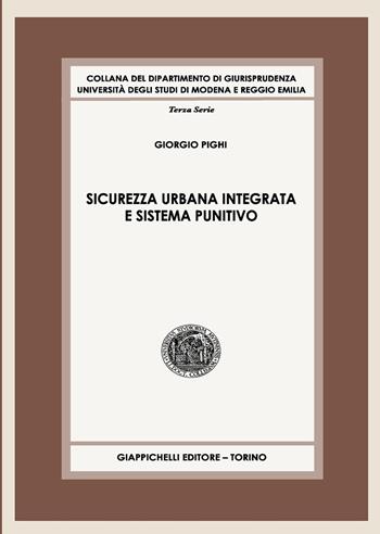 Sicurezza urbana integrata e sistema punitivo - Giorgio Pighi - Libro Giappichelli 2020, Collana del Dipartimento di Giurisprudenza. Università degli studi di Modena e Reggio Emilia | Libraccio.it