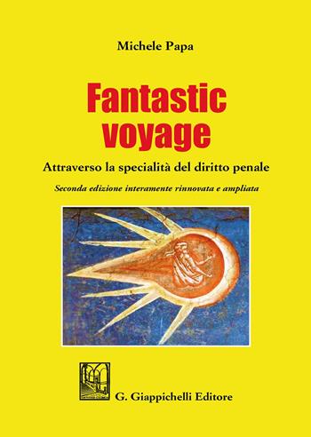 Fantastic voyage. Attraverso la specialità del diritto penale. Ediz. ampliata - Michele Papa - Libro Giappichelli 2019 | Libraccio.it