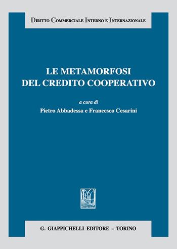 Le metamorfosi del credito cooperativo  - Libro Giappichelli 2019, Diritto commerciale interno e internazionale | Libraccio.it