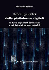 Profili giuridici delle piattaforme digitali. La tutela degli utenti commerciali e dei titolari di siti web aziendali