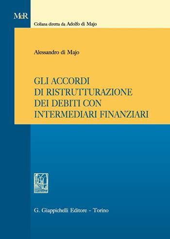 Gli accordi di ristrutturazione dei debiti con intermediari finanziari - Alessandro Di Majo - Libro Giappichelli 2020, Modelli e rimedi | Libraccio.it