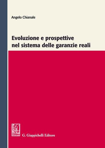 Evoluzione e prospettive nel sistema delle garanzie reali - Angelo Chianale - Libro Giappichelli 2020 | Libraccio.it