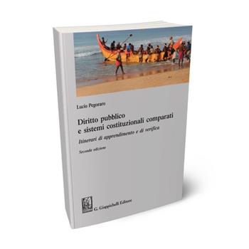 Diritto pubblico e sistemi costituzionali comparati. Itinerari di apprendimento e di verifica - Lucio Pegoraro - Libro Giappichelli 2020 | Libraccio.it