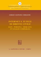 Internet e tutele di diritto civile. Dati, persona, mercato: un'analisi comparata