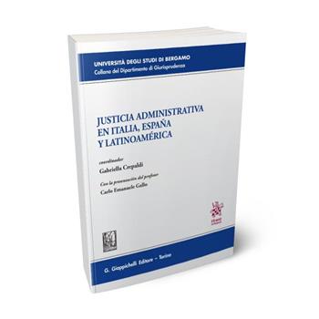 Justicia administrativa en Italia, España y Latinoamérica - Gabriella Crepaldi - Libro Giappichelli 2020, Università di Bergamo-Dipartimento di giurisprudenza | Libraccio.it