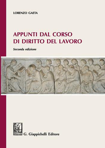 Appunti dal corso di diritto del lavoro - Lorenzo Gaeta - Libro Giappichelli 2020 | Libraccio.it