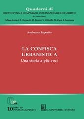 La confisca urbanistica. Una storia a più voci