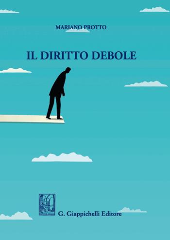 Il diritto debole - Mariano Protto - Libro Giappichelli 2020 | Libraccio.it
