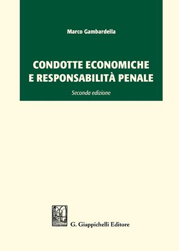 Condotte economiche e responsabilità penale - Marco Gambardella - Libro Giappichelli 2020 | Libraccio.it