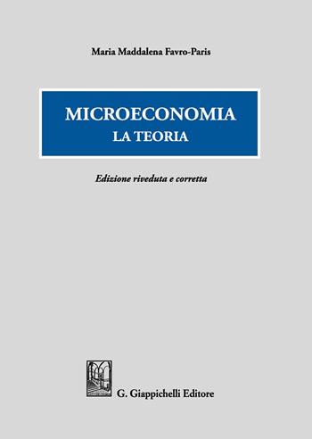 Microeconomia. La teoria - Maria Maddalena Favro Paris - Libro Giappichelli 2020 | Libraccio.it
