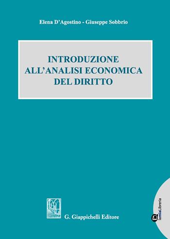 Introduzione all'analisi economica del diritto - Elena D'Agostino, Giuseppe Sobbrio - Libro Giappichelli 2020 | Libraccio.it