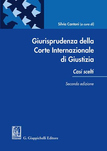 Giurisprudenza della Corte internazionale di giustizia. Casi scelti  - Libro Giappichelli 2020 | Libraccio.it