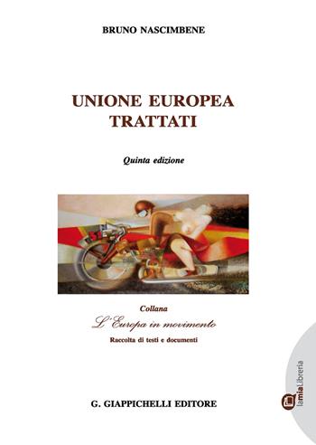 Unione Europea. Trattati - Bruno Nascimbene - Libro Giappichelli 2020, L'Europa in movimento | Libraccio.it