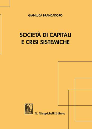 Società di capitali e crisi sistemiche - Gianluca Brancadoro - Libro Giappichelli 2020 | Libraccio.it