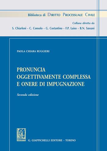 Pronuncia oggettivamente complessa e onere di impugnazione - Paola Chiara Ruggieri - Libro Giappichelli 2020, Biblioteca di diritto processuale civile | Libraccio.it