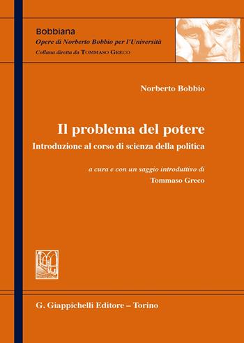 Il problema del potere. Introduzione al corso di scienza della politica - Norberto Bobbio - Libro Giappichelli 2020, Bobbiana | Libraccio.it