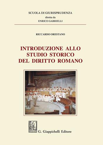 Introduzione allo studio storico del diritto romano - Riccardo Orestano - Libro Giappichelli 2021, Scuola di giurisprudenza | Libraccio.it
