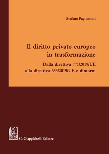 Il diritto privato europeo in trasformazione - Stefano Pagliantini - Libro Giappichelli 2020 | Libraccio.it