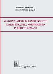 Saggi in materia di danno ingiusto e diligenza nell'adempimento in diritto romano