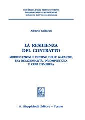 La resilienza del contratto. Modificazioni e destino delle garanzie, tra relazionalità, incompletezza e crisi d'impresa