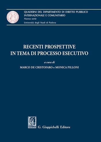 Recenti prospettive in tema di processo esecutivo - Pilloni - Libro Giappichelli 2020, Quaderni del Dip. diritto pubblico intern. e comunitario. Univ. Padova | Libraccio.it