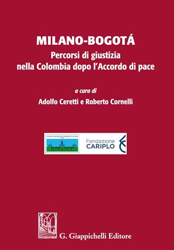 Milano-Bogotà. Percorsi di giustizia nella Colombia dopo l'accordo di pace  - Libro Giappichelli 2020 | Libraccio.it