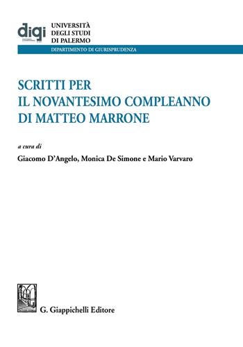 Scritti per il novantesimo compleanno di Matteo Marrone  - Libro Giappichelli 2020, Università degli Studi di Palermo. Dipartimento di giurisprudenza | Libraccio.it