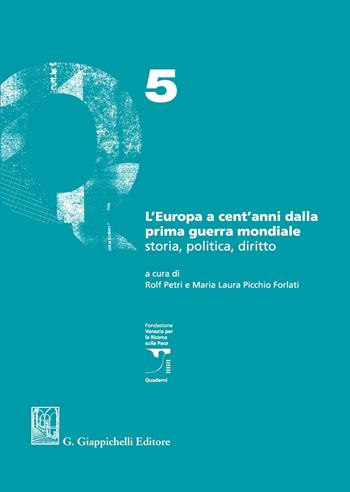 L'Europa a cent'anni dalla Prima guerra mondiale. Storia, politica, diritto  - Libro Giappichelli 2020, Fondazione Venezia per la ricerca sulla pace | Libraccio.it