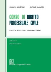 Corso di diritto processuale civile. Ediz. minore. Vol. 1: Nozioni introduttive e disposizioni generali