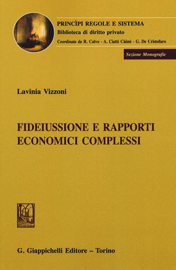 Fideiussione e rapporti giuridici complessi - Lavinia Vizzoni - Libro Giappichelli 2020, Principi regole e sistema. Biblioteca di diritto privato | Libraccio.it