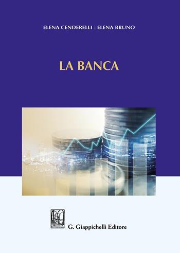 La banca - Elena Bruno, Elena Cenderelli - Libro Giappichelli 2020 | Libraccio.it