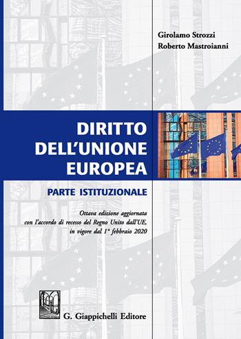 Diritto dell'Unione Europea. Parte istituzionale - Girolamo Strozzi, Roberto Mastroianni - Libro Giappichelli 2020 | Libraccio.it