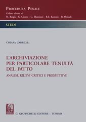 L'archiviazione per particolare tenuità del fatto. Analisi, rilievi critici e prospettive
