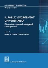 Il Public Engagement Universitario. Dimensioni, approcci manageriali e best practices