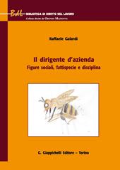 Il dirigente d'azienda. Figure sociali, fattispecie e disciplina