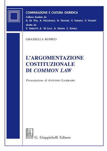 L'argomentazione costituzionale di common law. Un percorso di diritto comparato - Graziella Romeo - Libro Giappichelli 2020, Comparazione e cultura giuridica. Nuova serie | Libraccio.it