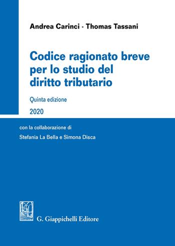 Codice ragionato breve per lo studio del diritto tributario - Andrea Carinci, Thomas Tassani - Libro Giappichelli 2020 | Libraccio.it